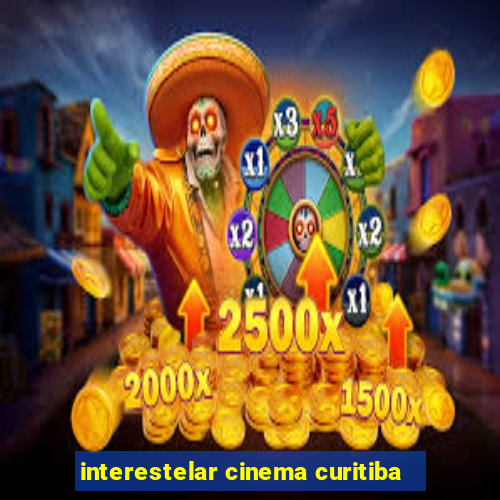 interestelar cinema curitiba